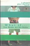 What if - you broke all the rules? : a choose your destiny