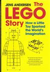 The Lego story : How a little toy sparked the world's imagination